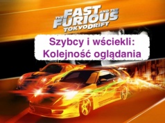 Szybcy i wściekli - kolejność oglądania. Co z tym Tokyo Drift?