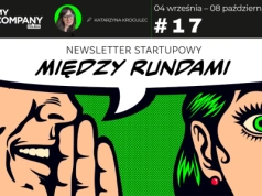 17 – Czy polskie startupy mają szanse zostać tygrysami Europy? – MIĘDZY RUNDAMI