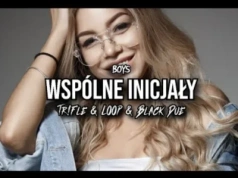 BOYS – Wspólne Inicjały (Tr!Fle & LOOP & Black Due REMIX)