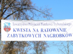 Pamięć i historia – w piątek rusza XXXVII kwesta na ratowanie starego cmentarza w Piotrkowie