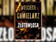 Dziwaczny thriller Chmielarza mnie pochłonął. Nie mogłam przestać