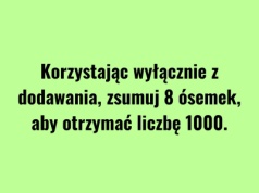 Tylko 8 cyfr i wynik 1000? Ta zagadka z podstawówki sprawia problem nawet dorosłym