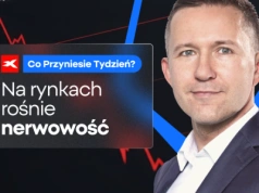 Na rynkach rośnie nerwowość. Co przyniesie tydzień?