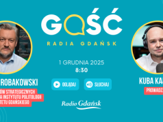 Gościem Radia Gdańsk będzie dr Piotr Robakowski z Zakładu Studiów Strategicznych i Bezpieczeństwa Instytutu Politologii Uniwersytetu Gdańskiego