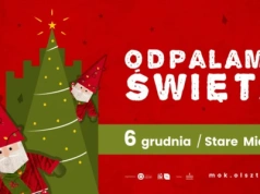 ODPALAMY ŚWIĘTA! Magiczne rozpoczęcie sezonu bożonarodzeniowego w Olsztynie