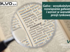 Galvo – wysokoinżynieryjne rozwiązania galwaniczne i wzrost w warunkach presji rynkowej