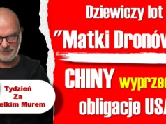 Tydzień za Wielkim Murem: Dziewiczy lot “Matki Dronów” — Chiny wyprzedają obligacje USA
