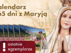 To ostatnia szansa, aby otrzymać wyjątkowy kalendarz „365 dni z Maryją”!
