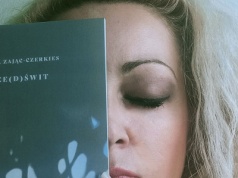 Sny i widzenia. Rozmawiamy o tomiku „Prze(d)świt” Moniki Zając-Czerkies