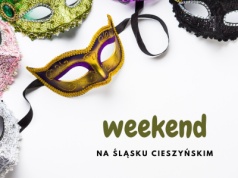 Zaplanuj z nami weekend. Ciekawe wydarzenia na Śląsku Cieszyńskim