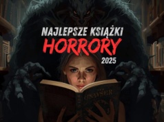 Najlepsze horrory 2025 roku. Przerażające książki