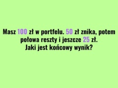 Niby prosty rachunek, a mylą się niemal wszyscy. Czy ty też nie dasz rady?