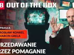 Bez nacisku nie ma zysku? Epoka agresywnej sprzedaży dobiega końca? PB OUT OF THE BOX