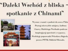 "Daleki Wschód z bliska – spotkanie z Chinami” relacja z podróży Wiesławy Sujeckiej