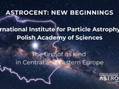 Powstaje Międzynarodowy Instytut Astrofizyki Cząstek PAN