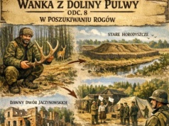 WAŃKA Z DOLINY PULWY. ODC. 8. W POSZUKIWANIU ROGÓW