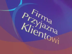 Tegoroczni laureaci programu Firma Przyjazna Klientowi znani