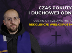 Rekolekcje wielkopostne w PCh24TV już od niedzieli na naszym kanale YT. Sprawdź, jak obejrzeć wszystkie odcinki przedpremierowo!
