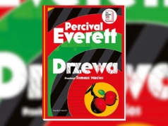 Drzewa to mocna rzecz. Trzeba ją przetrawić i przeczytać jeszcze raz