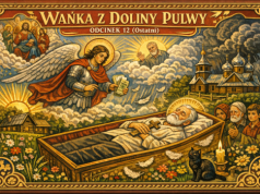 WAŃKA Z DOLINY PULWY. Odc. 12 (ostatni). BĘDĘ ZAGLĄDAŁ PRZEZ OKNO