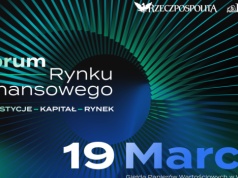 Forum Rynku Finansowego już w marcu. W centrum uwagi inwestycje, kapitał i rynek