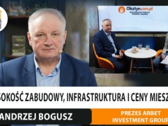 Jaki jest popyt mieszkaniowy w Polsce? Rozmawiamy z Andrzejem Boguszem, prezesem ARBET-u