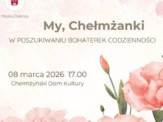 W Chełmży będą celebrować kobiecość – kogo zobaczymy w ramach drugiej edycji znanego projektu?