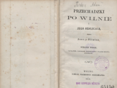 „Przechadzki po Wilnie i jego okolicach” — jedno z najważniejszych źródeł informacji o przeszłości miasta