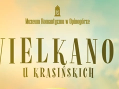 "Wielkanoc u Krasińskich" - zajęcia w Muzeum Romantyzmu w Opinogórze