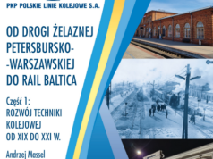 Monografia „Od Drogi Żelaznej Petersbursko-Warszawskiej do Rail Baltica cz. 2"