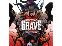 Shock Comics zapowiada „Ain’t No Grave”. Mroczny western od duetu Young i Corona