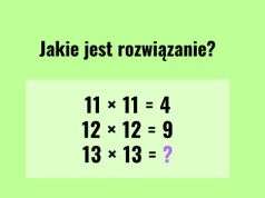 Zagadka dnia. W tej łamigłówce nie chodzi o mnożenie. Najpierw trzeba odkryć ukrytą zasadę