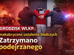 GRODZISK WIELKOPOLSKI: Zatrzymany podejrzany o zabójstwo ze szczególnym okrucieństwem