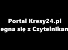 Kresy24.pl zawieszają działalność. Mimo milionów czytelników. Oto powód