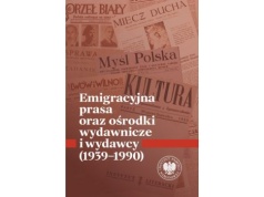 Emigracyjna prasa oraz ośrodki wydawnicze i wydawcy (1939-1990) |Recenzja