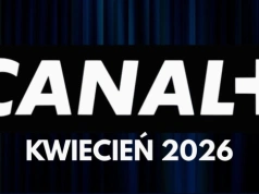 Canal+ pokazało nowości na kwiecień 2026. Mają rozmach