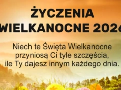 Najpiękniejsze życzenia wielkanocne 2026 gotowe do wysłania - mnóstwo pomysłów