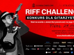 Riff Challenge - Jan Borysewicz szuka nowego pokolenia gitarowych talentów