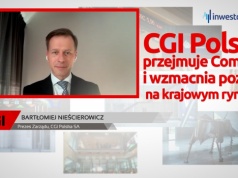 Nieścierowicz (CGI Polska): Krok z przejęciem Comarchu to rozszerzenie naszej pozycji o nowe sektory