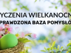 Życzenia wielkanocne inne niż wszystkie - duża baza oryginalnych pomysłów