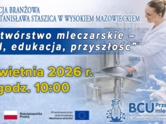 Nowoczesne mleczarstwo szuka kadr. Wyjątkowa konferencja w Wysokiem Mazowieckiem