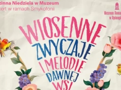 „Wiosenne zwyczaje i melodie dawnej wsi”w Muzeum Romantyzmu w Opinogórze