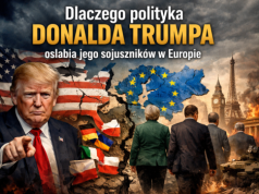 Dlaczego polityka Donalda Trumpa osłabia jego sojuszników w Europie