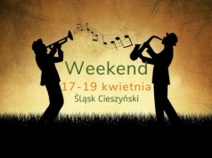 Weekend 17-19 kwietnia. Ciekawe wydarzenia na Śląsku Cieszyńskim