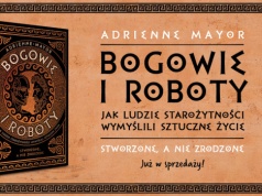 Robot, czarodziejka i mit, który wyprzedził epokę. Przeczytaj fragment książki Bogowie i roboty