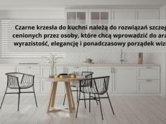 Czarne krzesła do kuchni i welurowe krzesła do jadalni – jak połączyć wyrazisty styl z codziennym komfortem?