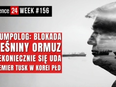 Trumpolog: blokada Ormuzu się nie uda | Premier Tusk w Korei Płd | Defence24Week  