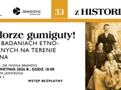 Zaproszenie na  33. spotkanie z cyklu „Z Historią na Ty” pt. „W kolorze gumiguty! – czyli o badaniach etnograficznych na terenie Jaworzna”