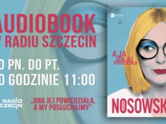 Audiobook Katarzyny Nosowskiej w Radiu Szczecin