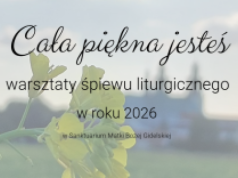 Nauczyć się śpiewu w jeden dzień? Warsztaty Pieśni Wielkanocnych w Gidlach